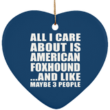 All I Care About Is American Foxhound - Heart Ornament