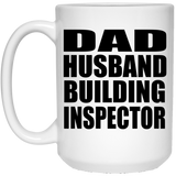 Dad Husband Building Inspector - 15oz Coffee Mug