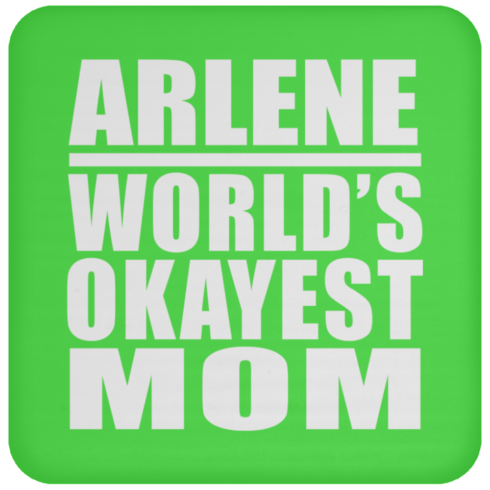 Arlene World's Okayest Mom - Drink Coaster