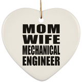 Mom Wife Mechanical Engineer - Heart Ornament
