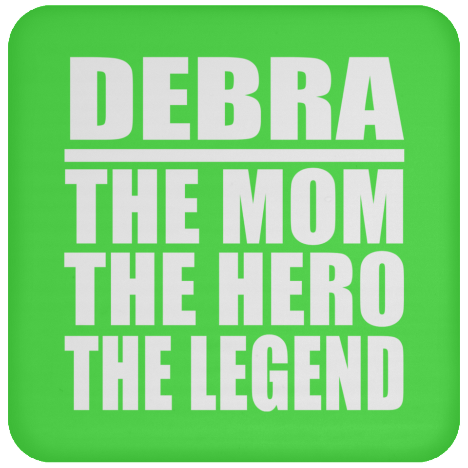 Debra The Mom The Hero The Legend - Drink Coaster
