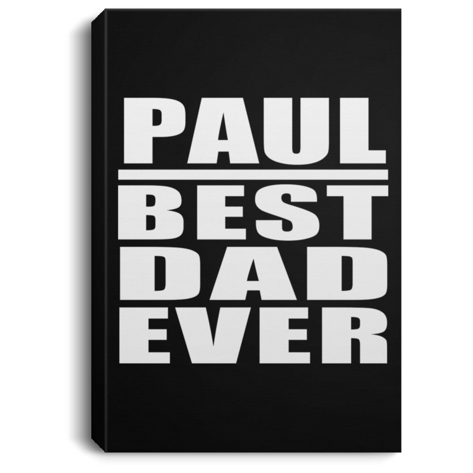 Paul Best Dad Ever - Canvas Portrait