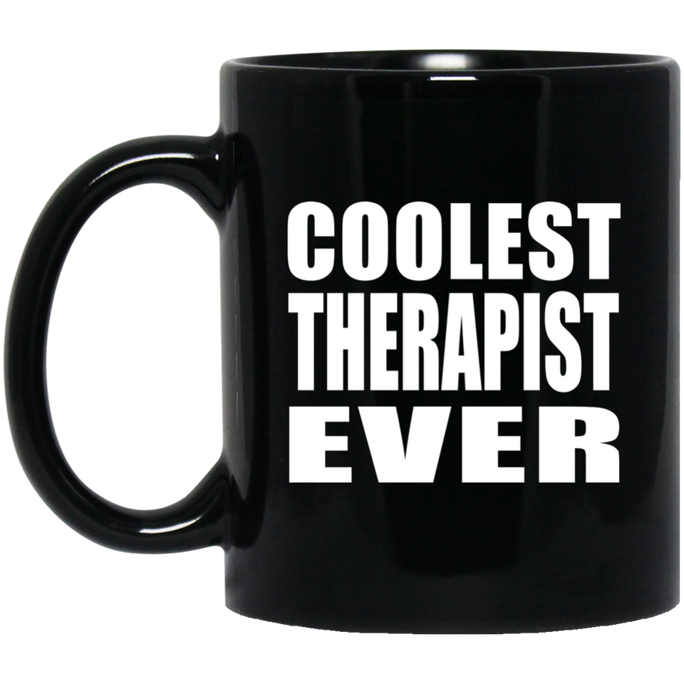 Coolest Therapist Ever - 11 Oz Coffee Mug Black