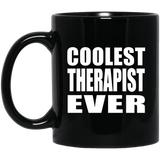Coolest Therapist Ever - 11 Oz Coffee Mug Black