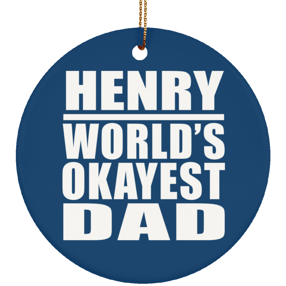 Henry World's Okayest Dad - Circle Ornament
