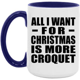 All I Want For Christmas Is More Croquet - 15oz Accent Mug Purple