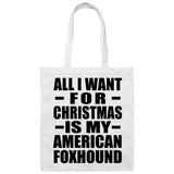 All I Want For Christmas Is My American Foxhound - Tote Bag White