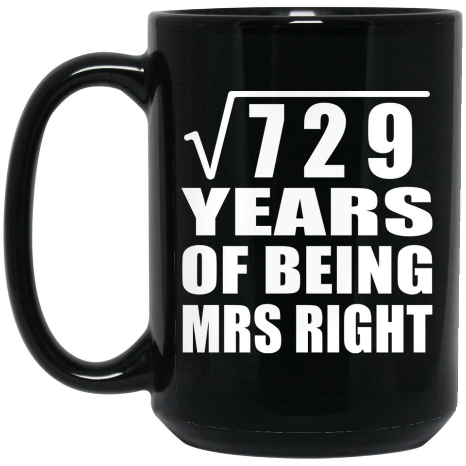 27th Anniversary Square Root of 729 Years of Being Mrs Right - 15oz Coffee Mug Black