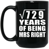 27th Anniversary Square Root of 729 Years of Being Mrs Right - 15oz Coffee Mug Black