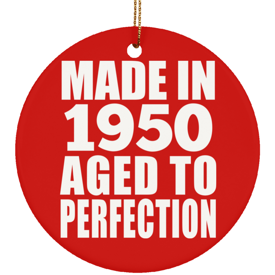74th Birthday Made In 1950 Aged to Perfection - Circle Ornament