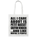 All I Care About Is Petit Basset Griffon Vendeen - Tote Bag White