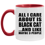 All I Care About Is Black Cat - 11oz Accent Mug Red