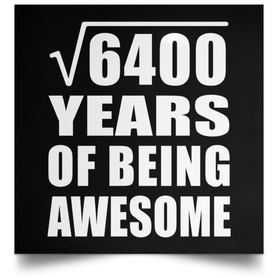 80th Birthday Square Root of 6400 Years of Being Awesome - Poster Square