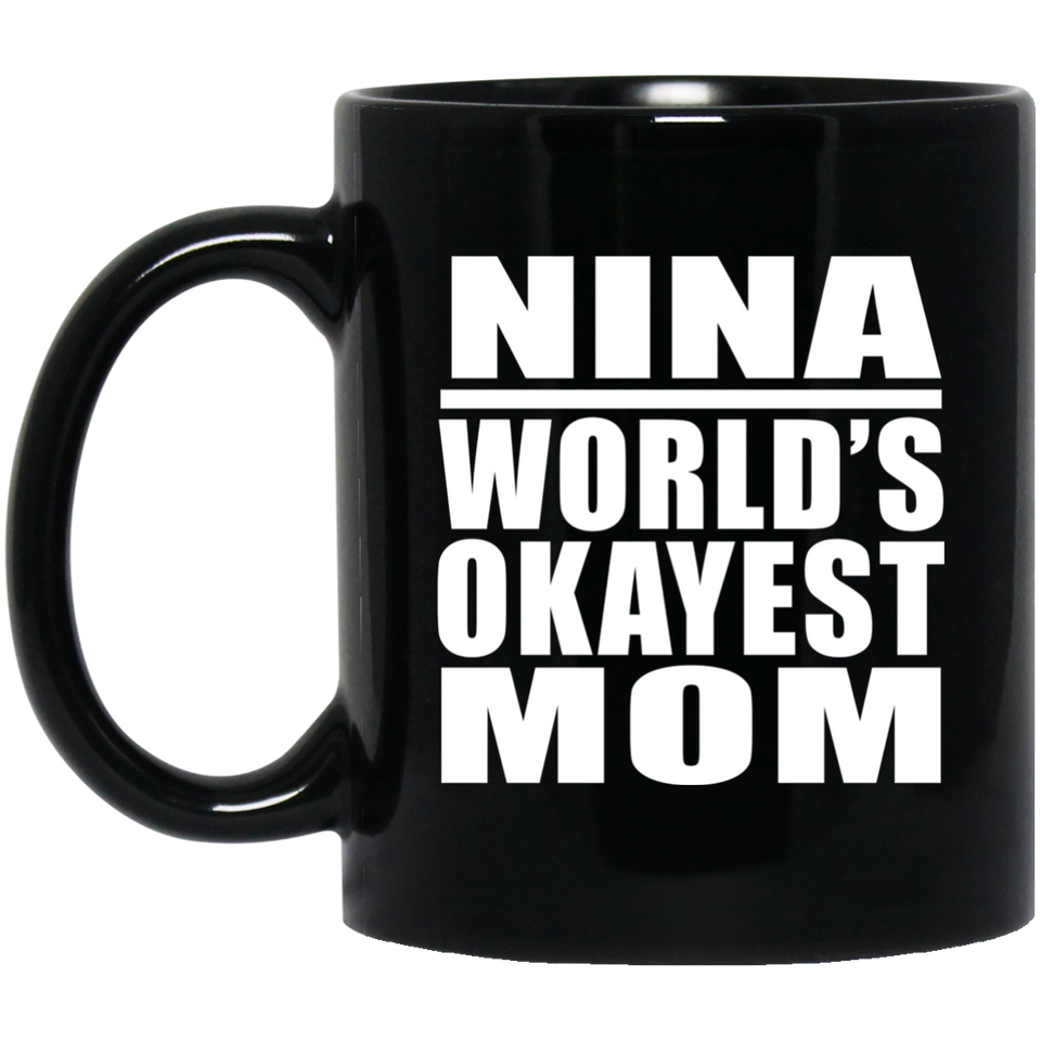 Nina World's Okayest Mom - 11 Oz Coffee Mug