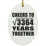 58th Anniversary Cheers To Square Root of 3364 Years Together - Oval Ornament