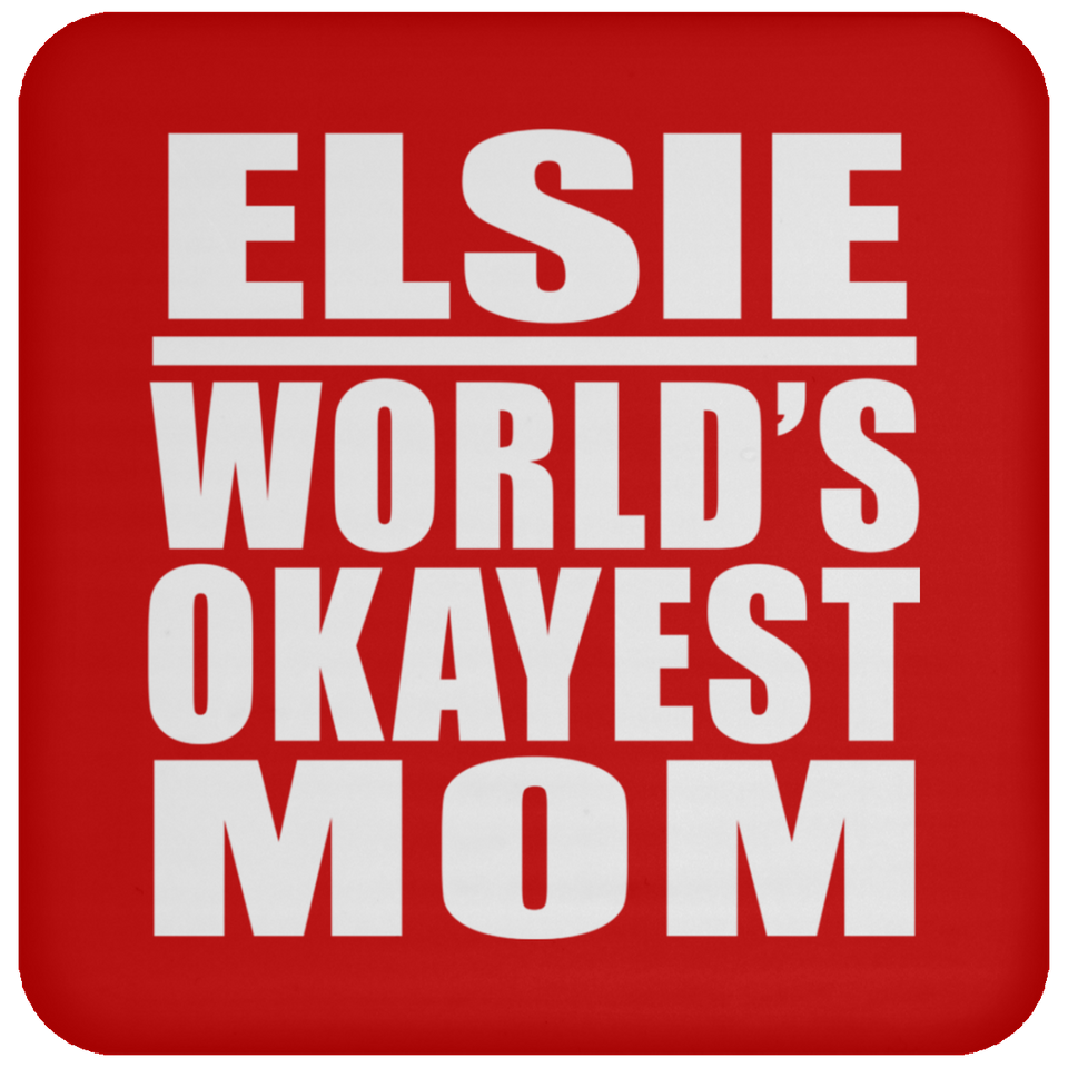 Elsie World's Okayest Mom - Drink Coaster
