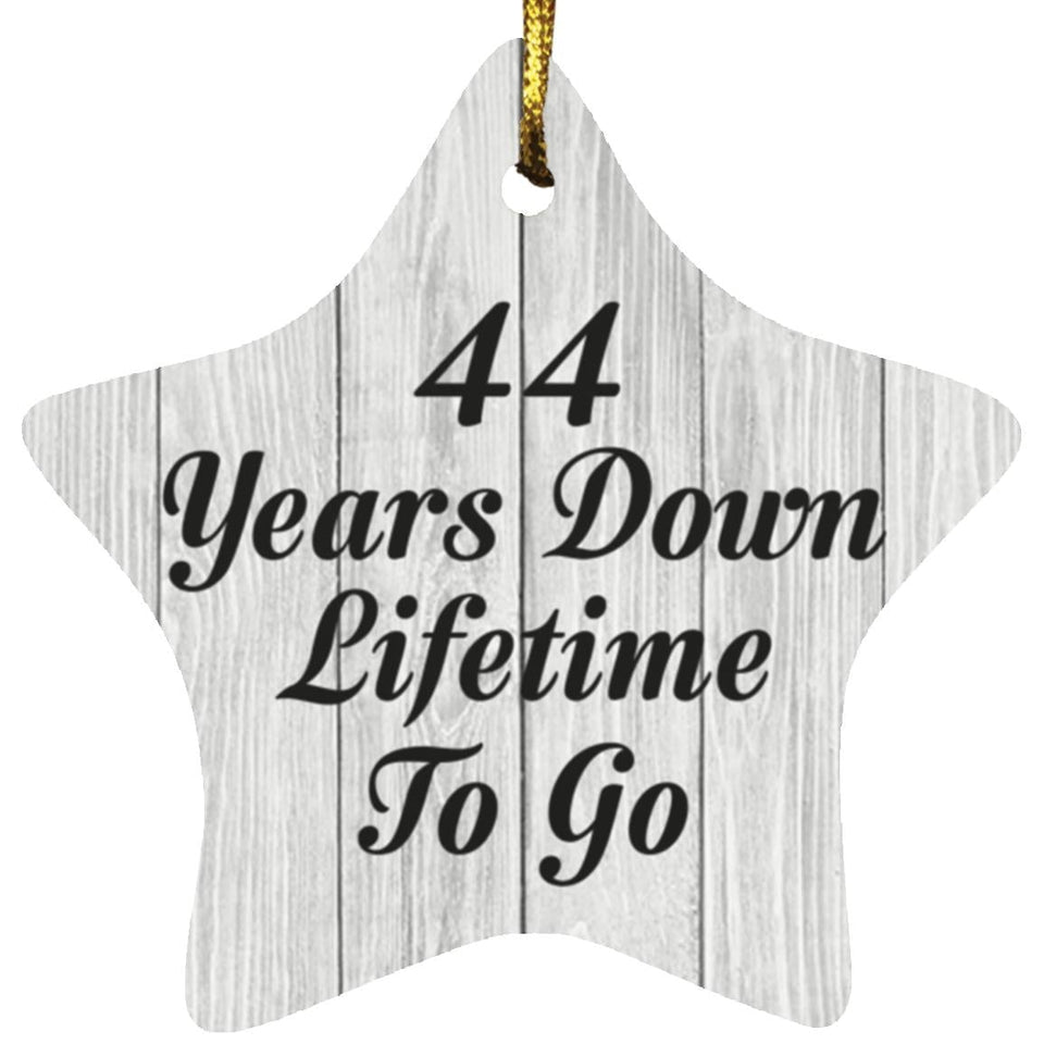44th Anniversary 44 Years Down Lifetime To Go - Star Ornament F