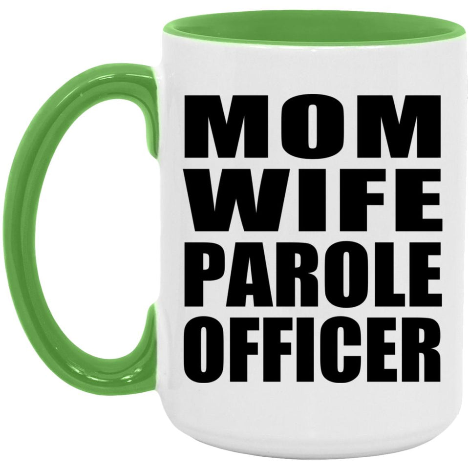 Mom Wife Parole Officer - 15oz Accent Mug Green