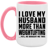 I Love My Husband More Than Weightlifting - 15oz Accent Mug Pink