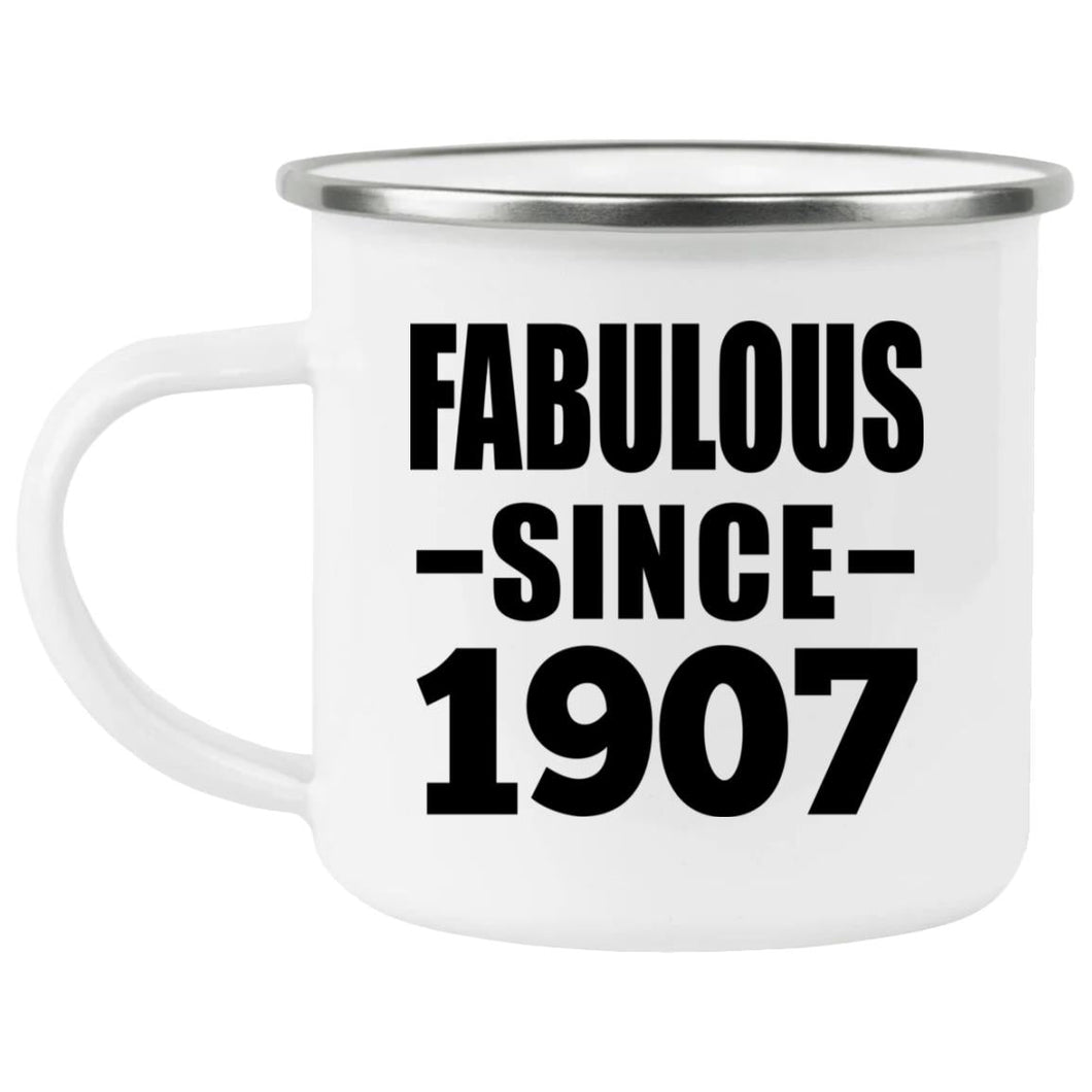117th Birthday Fabulous Since 1907 - 12oz Camping Mug