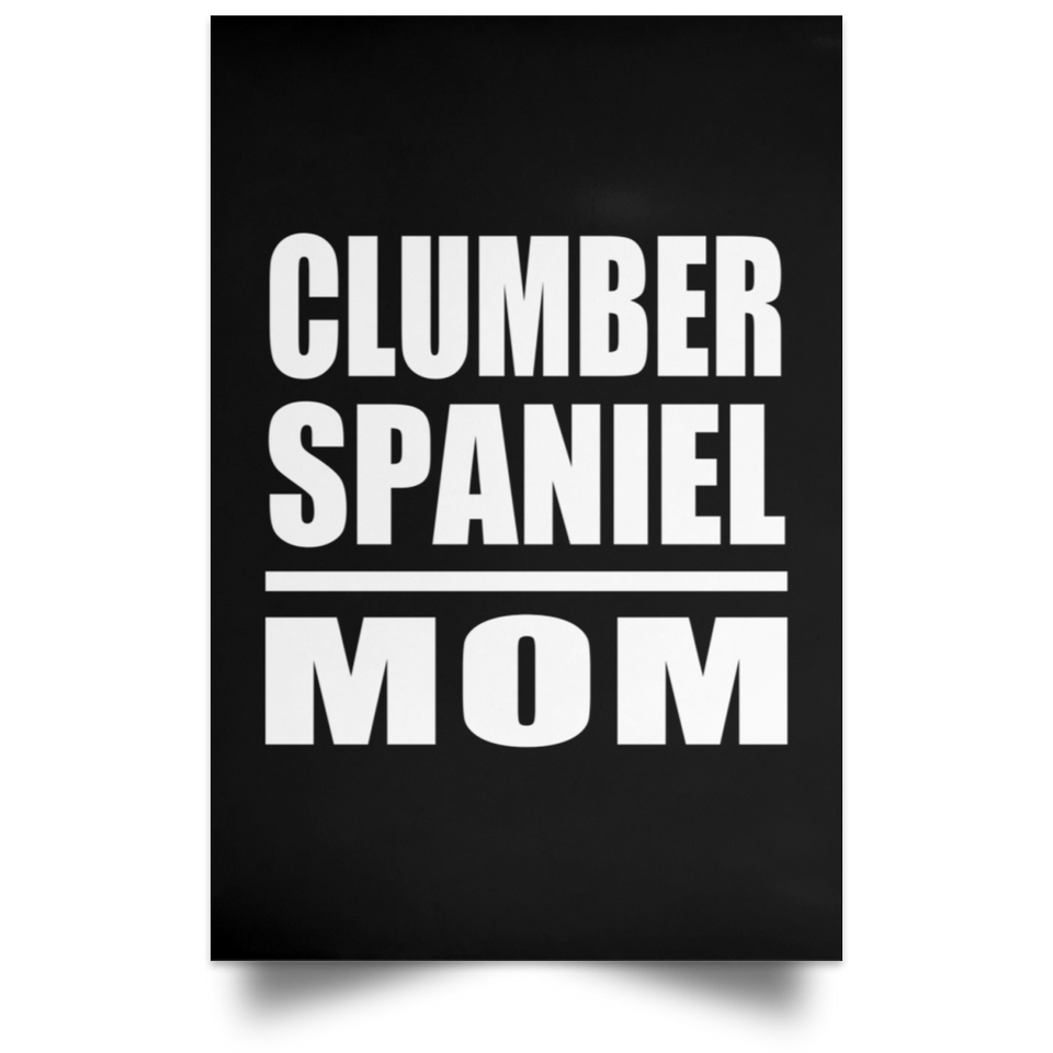 Clumber Spaniel Mom - Poster Portrait
