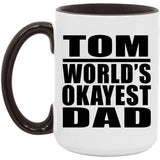 Tom World's Okayest Dad - 15oz Accent Mug Black