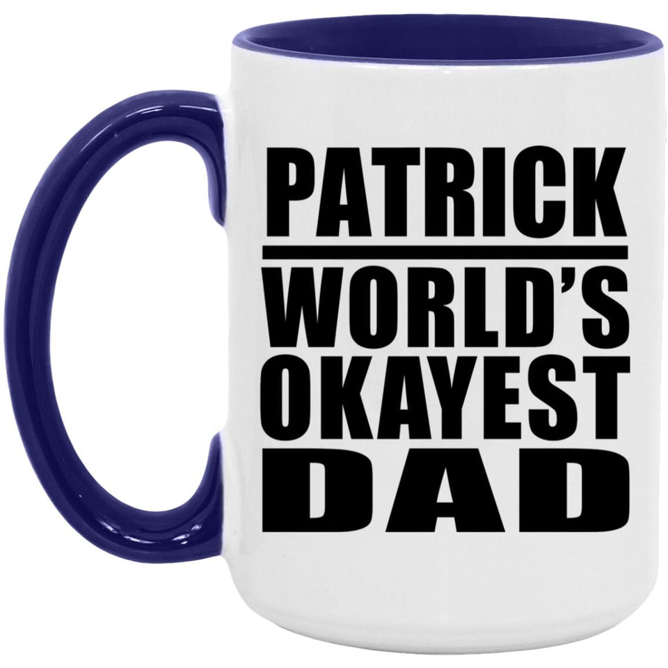 Patrick World's Okayest Dad - 15oz Accent Mug Purple
