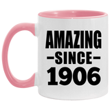 118th Birthday Amazing Since 1906 - 11oz Accent Mug Pink