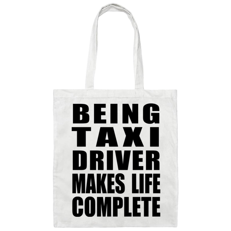 Being Taxi Driver Makes Life Complete - Tote Bag White