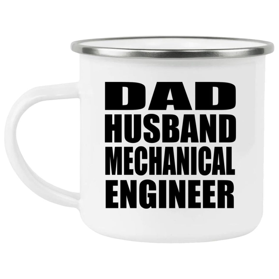 Dad Husband Mechanical Engineer - 12oz Camping Mug