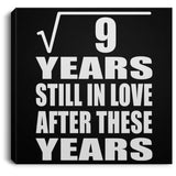 3rd Anniversary Square Root of 9 Years Still In Love - Canvas Square