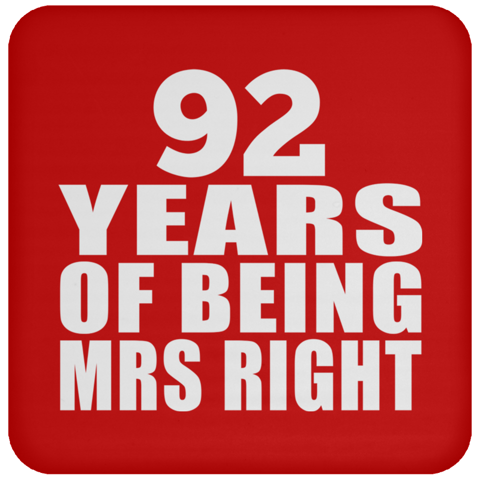 92nd Anniversary 92 Years Of Being Mrs Right - Drink Coaster