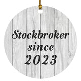 Stockbroker Since 2023 - Circle Ornament F