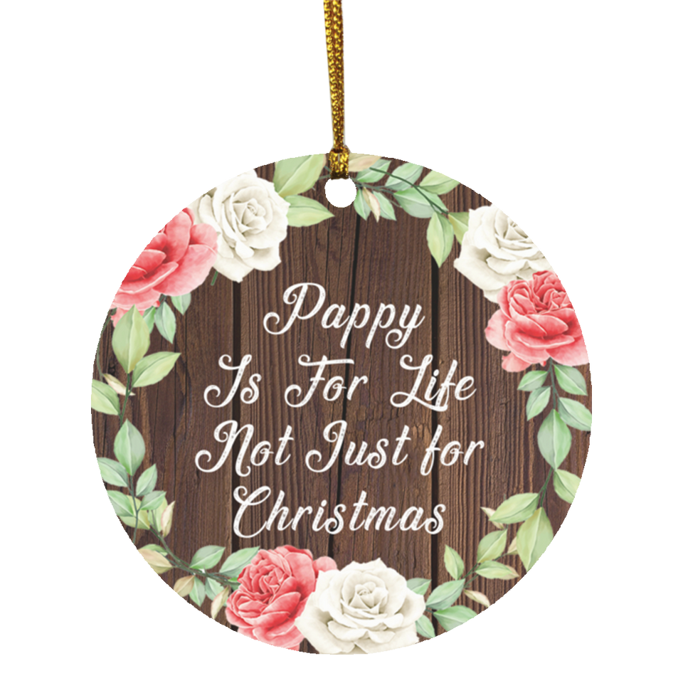 Pappy Is For Life, Not Just For Christmas - Circle Ornament A