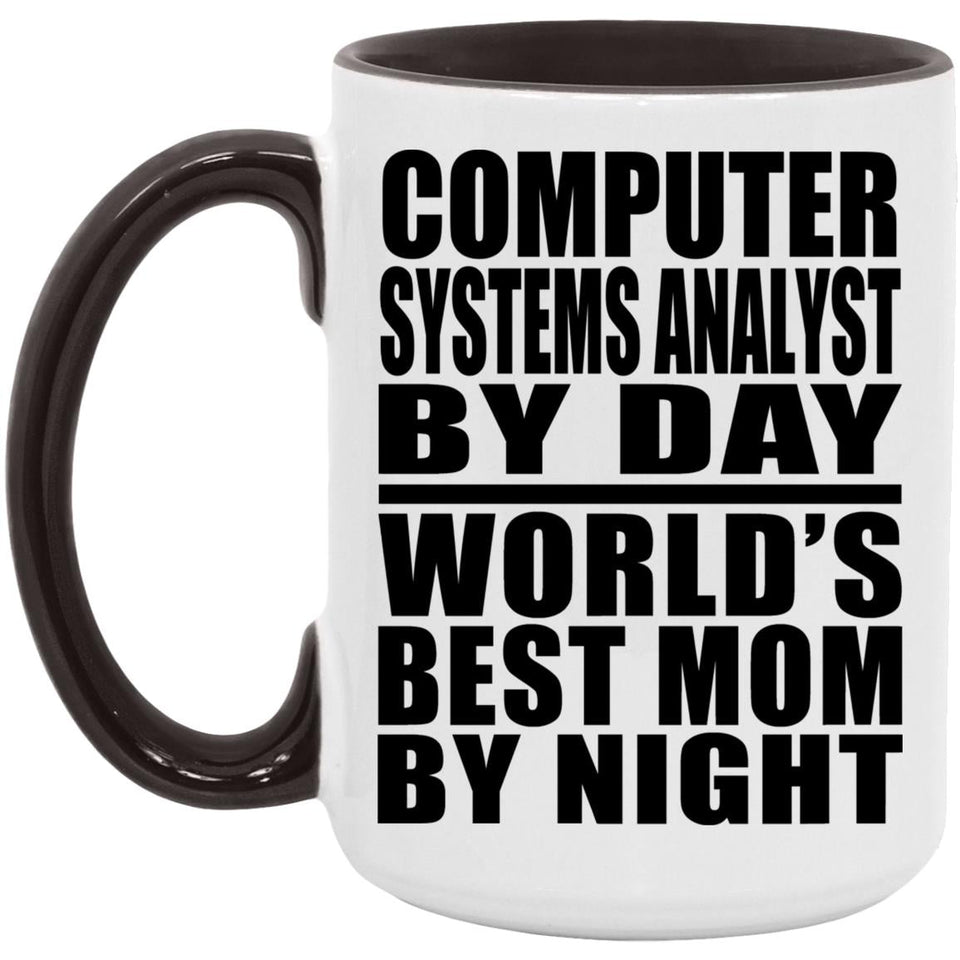 Computer Systems Analyst By Day World's Best Mom By Night - 15oz Accent Mug Black