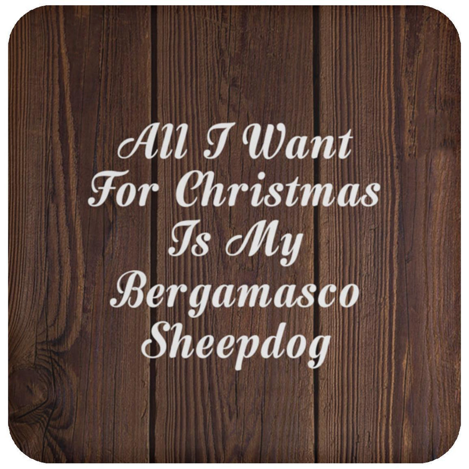 All I Want For Christmas Is My Bergamasco Sheepdog - Drink Coaster D