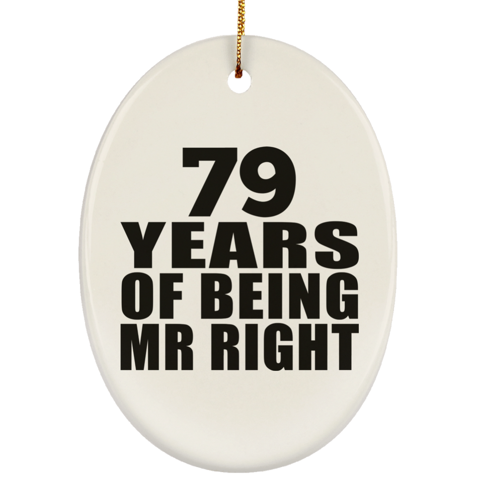 79th Anniversary 79 Years Of Being Mr Right - Oval Ornament