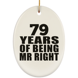 79th Anniversary 79 Years Of Being Mr Right - Oval Ornament