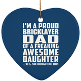 Proud Bricklayer Dad Of Awesome Daughter - Heart Ornament