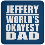 Jeffery World's Okayest Dad - Drink Coaster