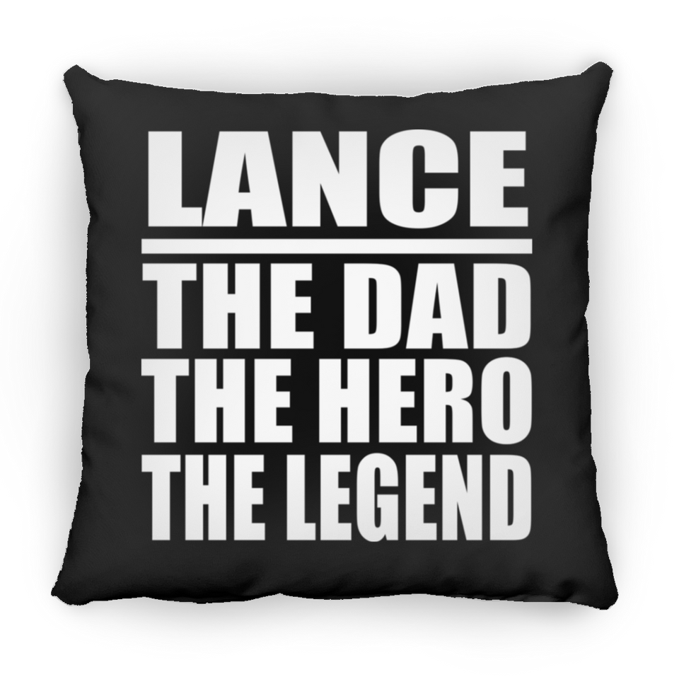 Lance The Dad The Hero The Legend - Throw Pillow Black