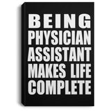 Being Physician Assistant Makes Life Complete - Canvas Portrait