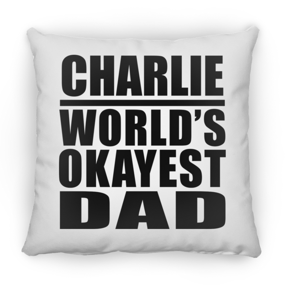Charlie World's Okayest Dad - Throw Pillow