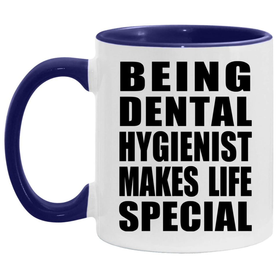 Being Dental Hygienist Makes Life Special - 11oz Accent Mug Purple