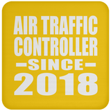 Air Traffic Controller Since 2018 - Drink Coaster