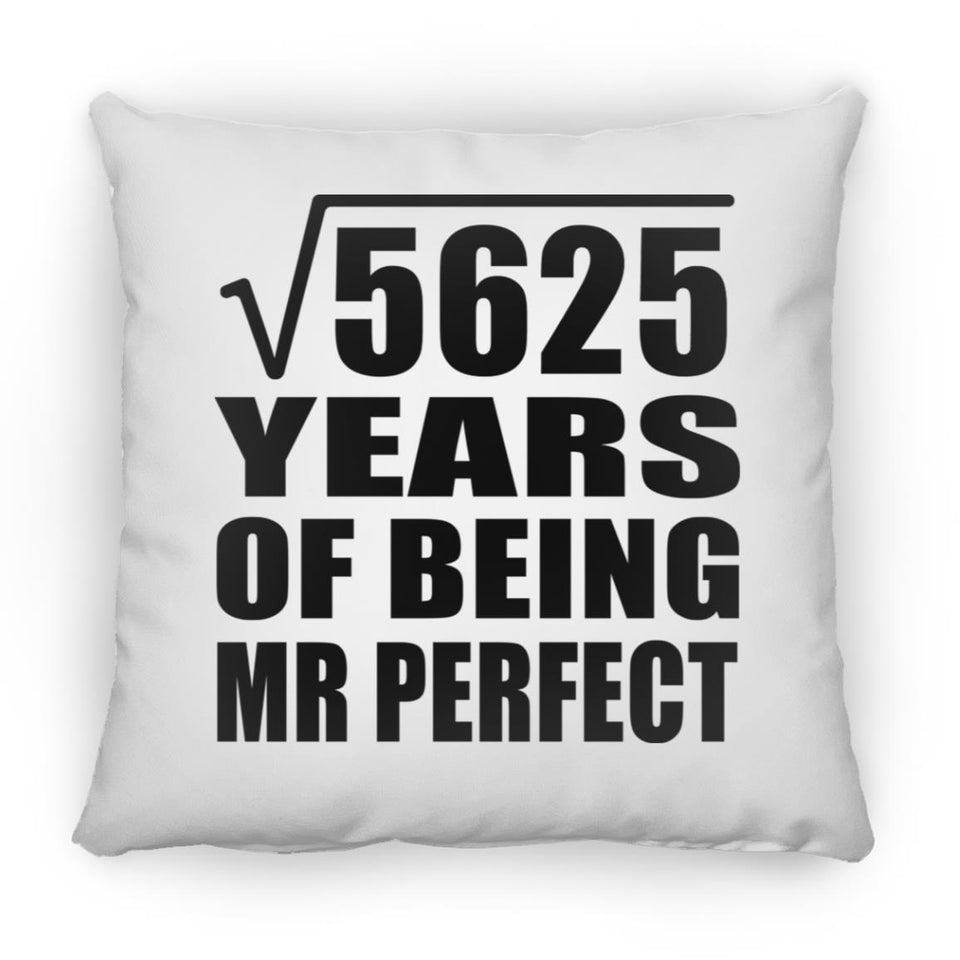 75th Anniversary Square Root of 5625 Years of Mr Perfect - Throw Pillow