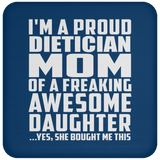Proud Dietician Mom Of Awesome Daughter - Drink Coaster