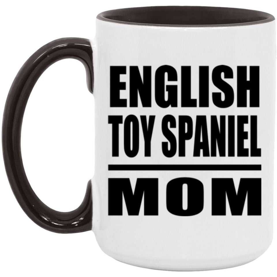 English Toy Spaniel Mom - 15oz Accent Mug Black