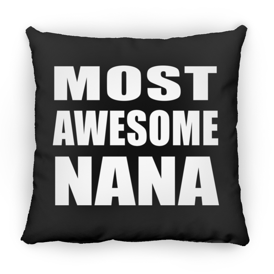 Most Awesome Nana - Throw Pillow Black