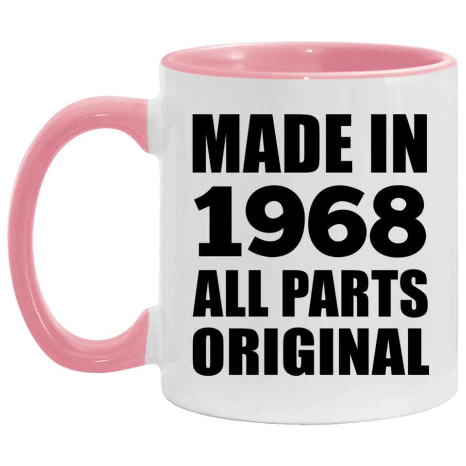 56th Birthday Made in 1968 All Parts Original - 11oz Accent Mug Pink